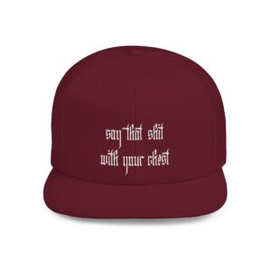 With Your Chest [White Embroidery] Flat Bill Snapback