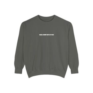 Self Reminder #1 • Unisex Garment-Dyed Sweatshirt