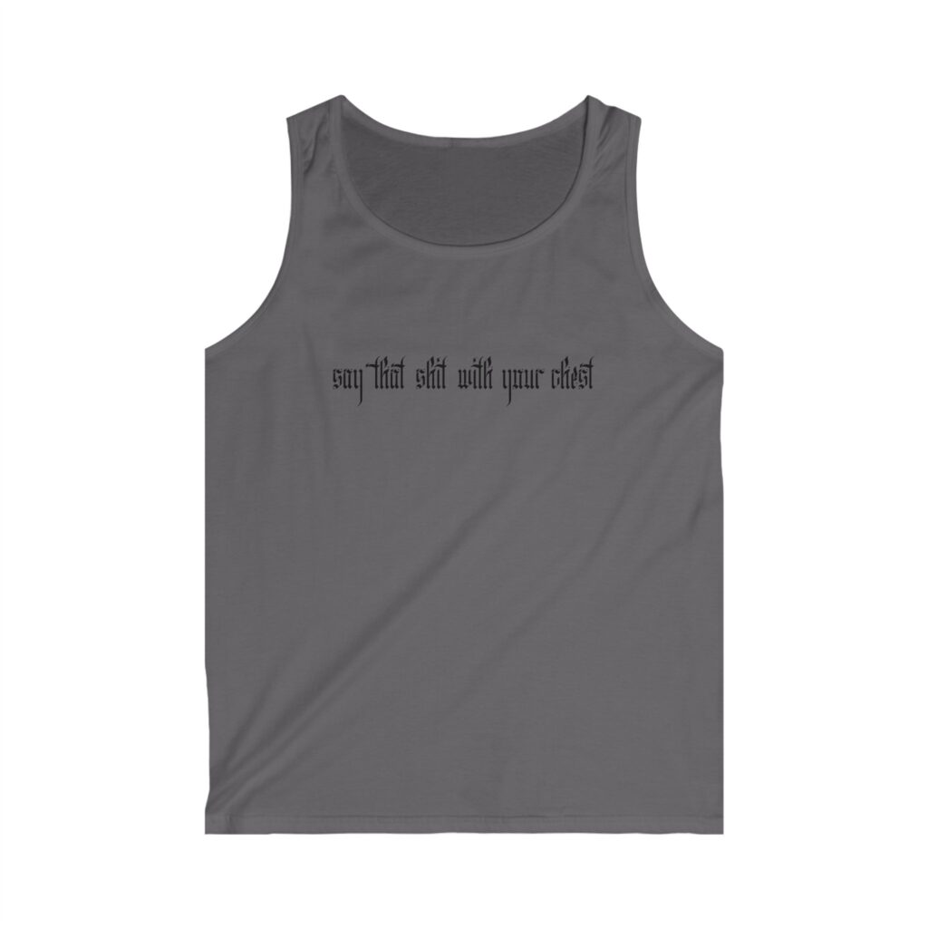 With Your Chest • Men's Softstyle Tank Top