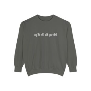 With Your Chest • Unisex Garment-Dyed Sweatshirt