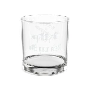With Your Chest • Engraved Rocks Glass, 10oz